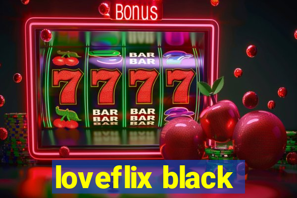 loveflix black